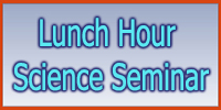 Lunch Hour Science Seminar