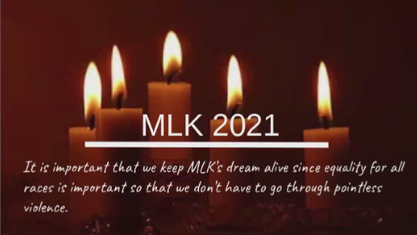 An image with a candle that reads MLK 2021: It is important that we keep MLK's dream alive since equality for all is important so that we don't have to go through pointless violence.