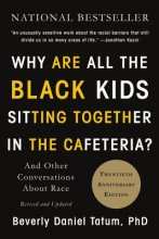 Cover of the book Why Are All the Black Kids Sitting Together in the Cafeteria?