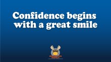 Sign reading: Confidence begins with a great smile.